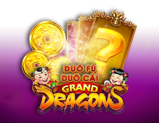 Duo Fu Duo Cai Grand Dragons