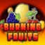Burning Fruits V