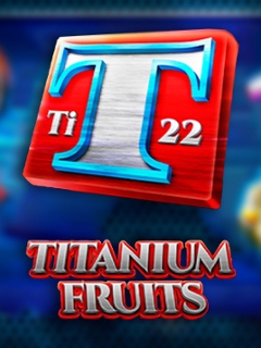 Titanium Fruits