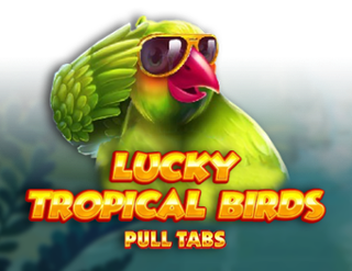 Lucky Tropical Birds (Pull Tabs)