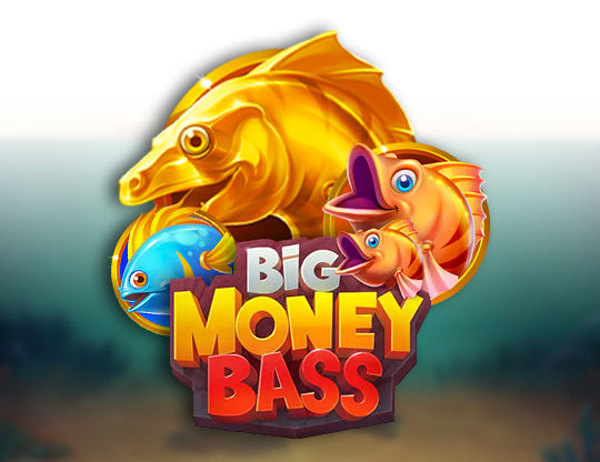 Big Money Bass