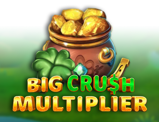 Big Crush Multiplier