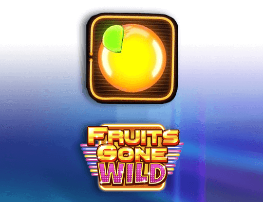 Fruits Gone Wild