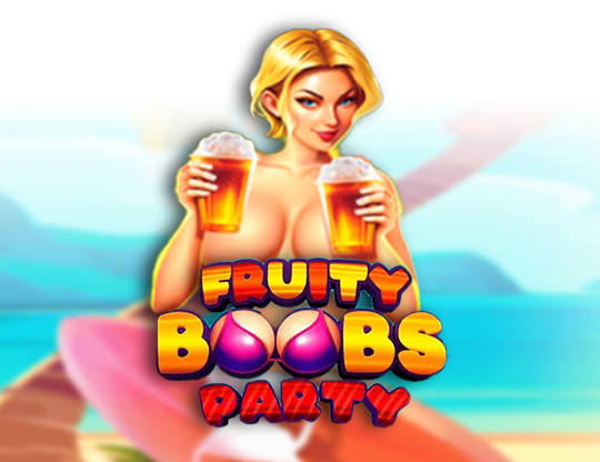 Fruity Boobs Party