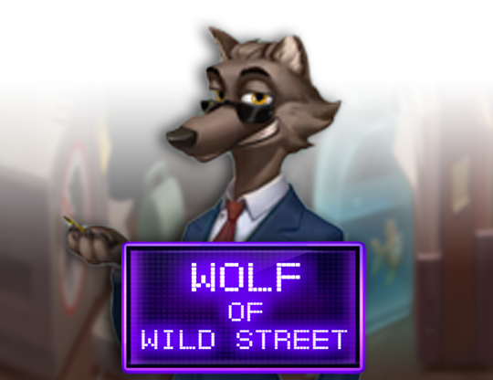 Wolf of Wild Street