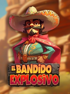 El Bandido Explosivo