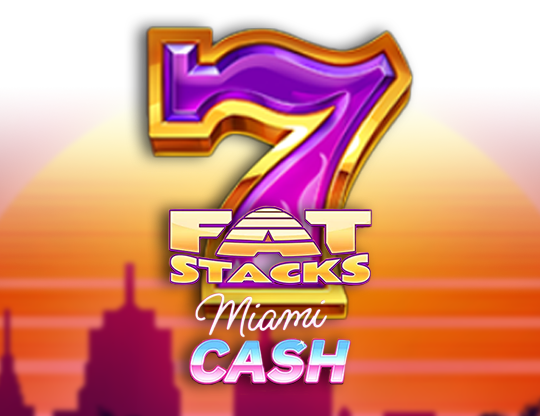 FatStacks Miami Cash