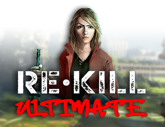 Re Kill Ultimate