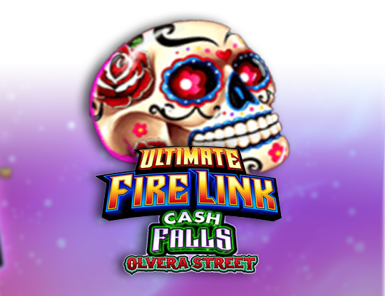 Ultimate Fire Link Cash Falls Olvera Street