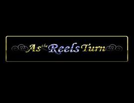 As the Reels Turn Ep.1