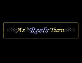 As the Reels Turn Ep.3