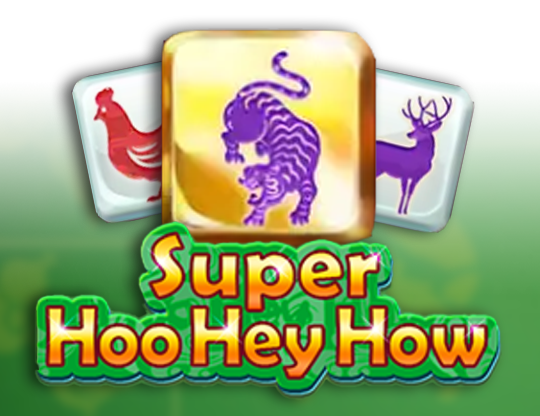 Super Hoo Hey How