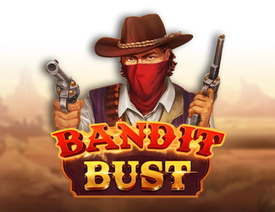 Bandit Bust