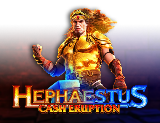 Cash Eruption Hephaestus