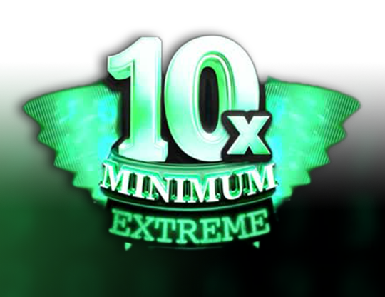 10x Minimum Extreme