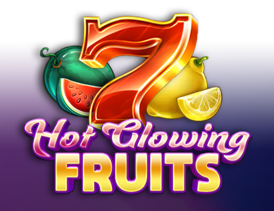 Hot Glowing Fruits