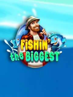 Fishin' The Biggest