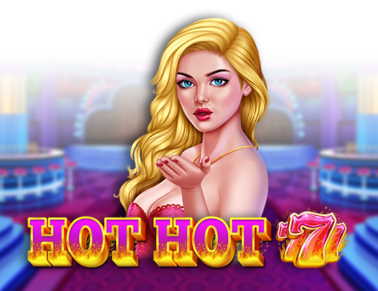 Hot Hot 777s