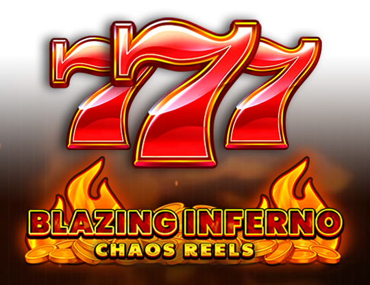 Blazing Inferno Chaos Reels
