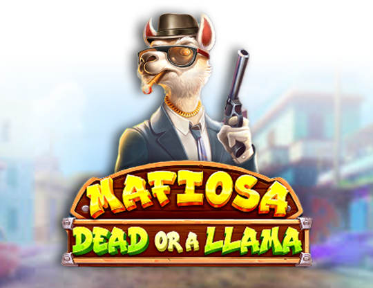 Mafiosa Dead or a Llama
