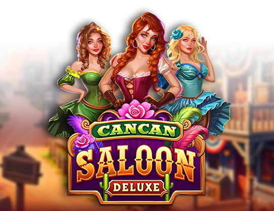 Can can Saloon Deluxe