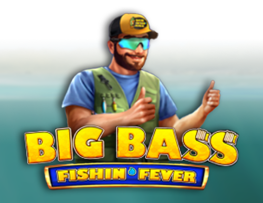 Big Bass Fishin' Fever