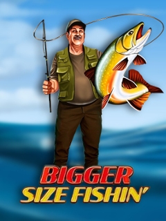 Bigger Size Fishin'