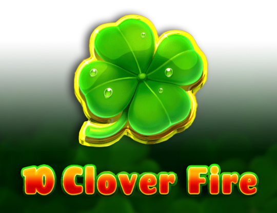 10 Clover Fire