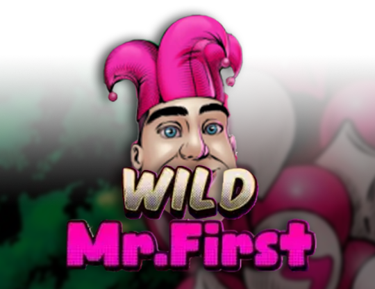 Wild Mr. First